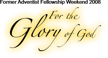 Former Adventist Fellowship Weekend 2008